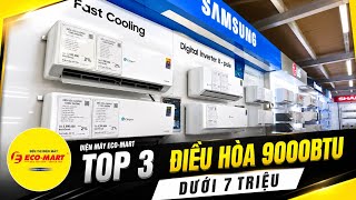 TOP 3 Điều Hòa 9000BTU Dưới 7 Triệu Đáng Mua Nhất 2026 | Tặng Gói Lắp Đặt