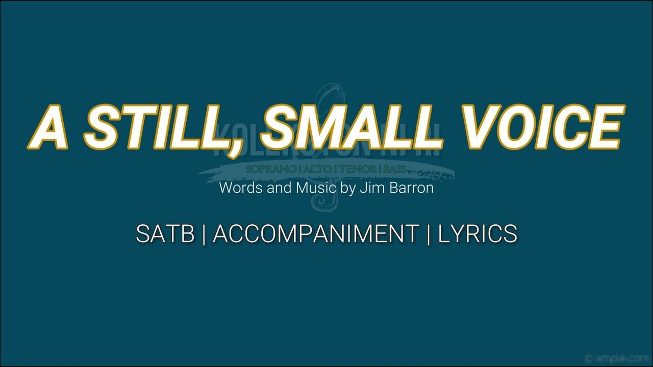 A Still, Small Voice | SATB | Piano A Still, Small Voice | SATB | Piano