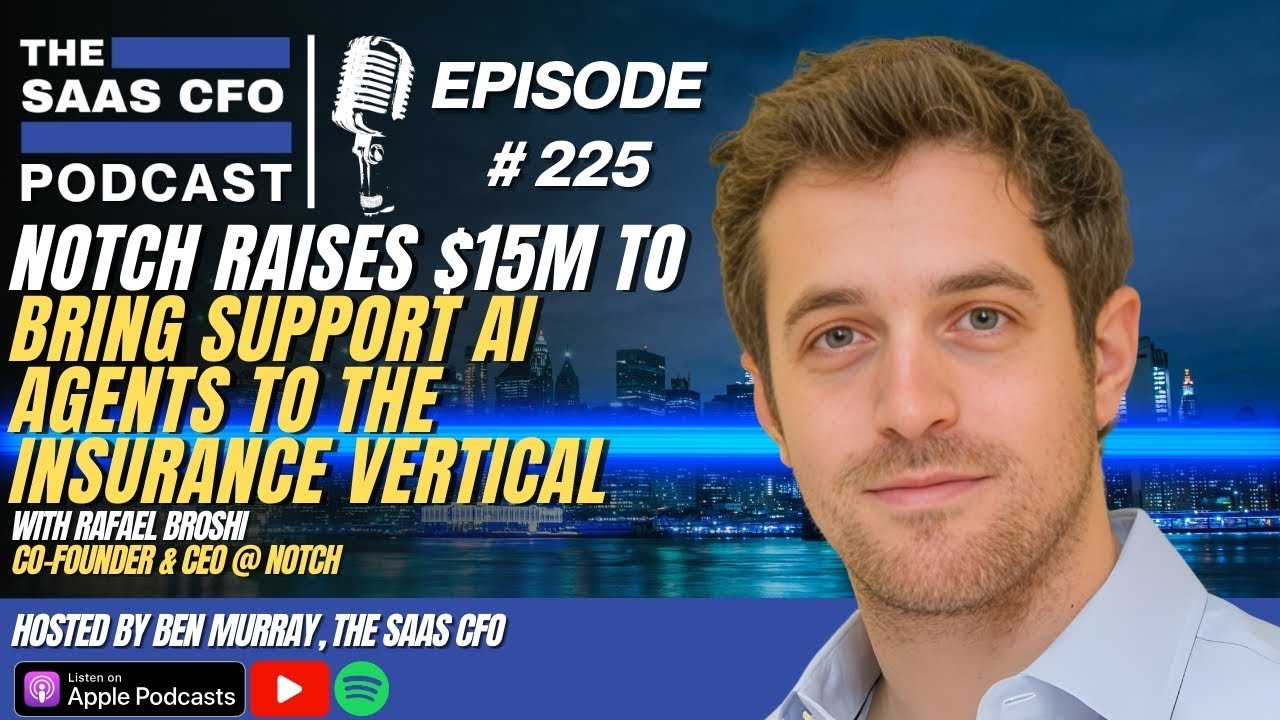 Notch Raises $15M to Bring Support AI Agents to the Insurance Vertical | The SaaS CFO | Notch