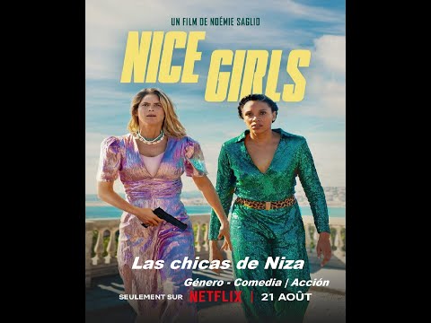 Las chicas de Niza ( Nice Girls ) 2024 - Trailer Pelicula - Español