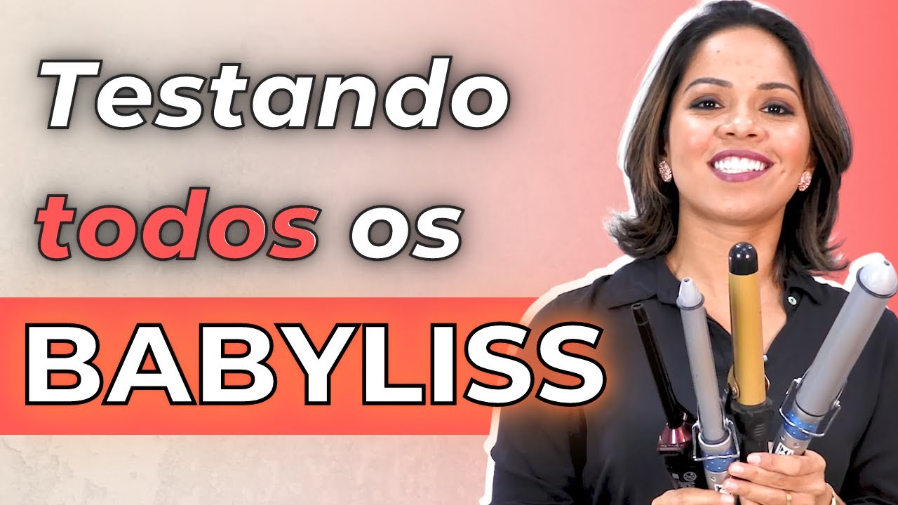 Testando todos os BabyLiss