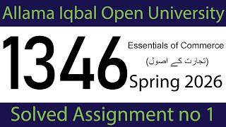 AIOU Code 1346 Assignment 1 (Spring 2026) | Solved Version | Essentials Of Commerce | AIOU Academy