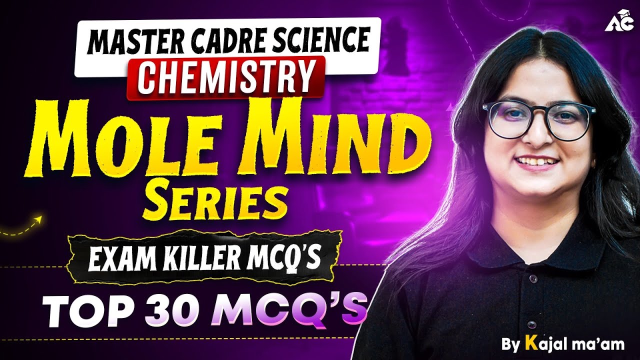 Master Cadre Science Preparation Chemistry Top 30 Mcq's | Mole Mind Series By Kajal Mam