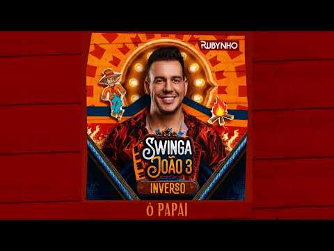 Rubynho | SWINGA JOÃO 3 INVERSO - Ô Papai