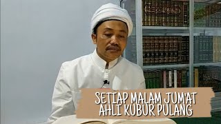 Kunjungan Arwah Pulang ke Rumah Keluarganya Setiap Malam Jumat - KH. Idrus Ramli