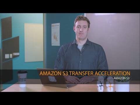 Amazon S3 | Transfer Acceleration