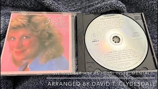 We will see Him as He is -Instrumental- Sandi Patty, arranged by David T. Clydesdale