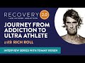 Rich Roll's Journey from Addiction to Becoming an Ultra Athlete | Interview with Tommy Rosen