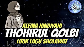 Thohirul Qolbi  Alfina Nindiyani  Lirik Lagu 