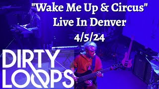 DIRTY LOOPS - Wake Me Up & Circus LIVE