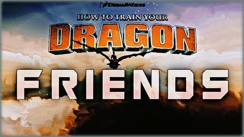 HTTYD | Friends •Birthday MEP•  Part 6 - (For @EverlastingSky23 )
