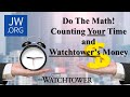 Counting Your Time and Watchtower's Money!