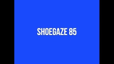 RE-UPLOAD - Shoegaze Compilation Vol.85
