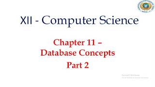 12 CS Chapter 11 Database Concepts Part 2
