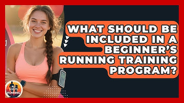 What Should Be Included in a Beginner’s Running Training Program? - All Sorts Of Running