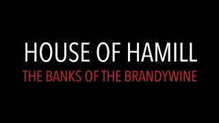 HOUSE OF HAMILL - The Banks of the Brandywine