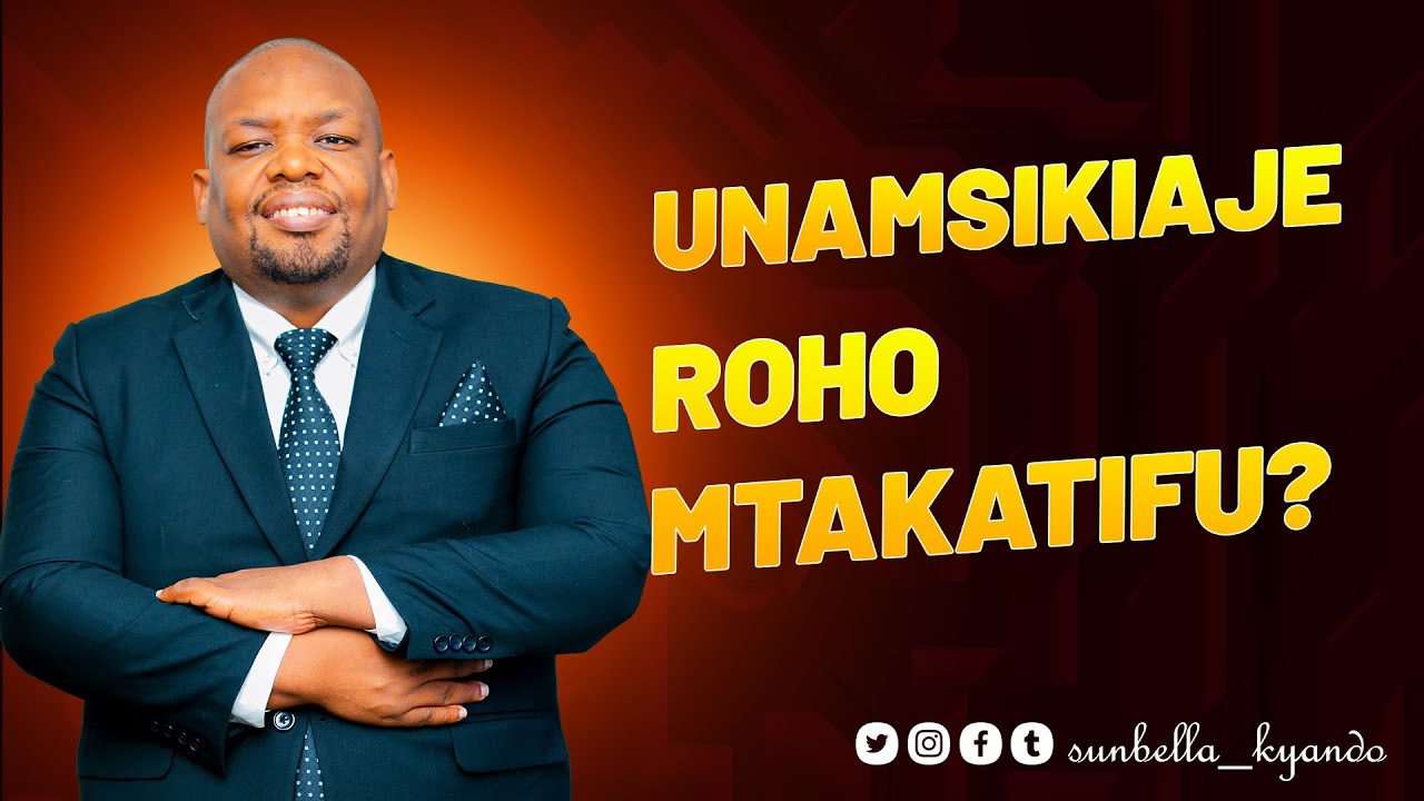 UNAMSIKIAJE ROHO MTAKATIFU? - BISHOP SUNBELLA KYANDO