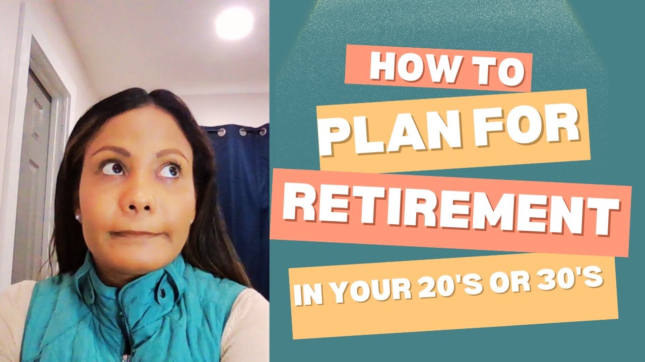 How To Plan For Retirement In Your 20s
