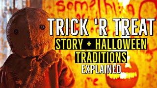 TRICK 'R TREAT (Story + Halloween Traditions) EXPLAINED