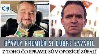 BÝVALÝ PREMIÉR SI DOBRE ZAVARIL. Z TOHO ČO SPRAVIL SÚ V OPOZÍCII ZÚFALÍ.