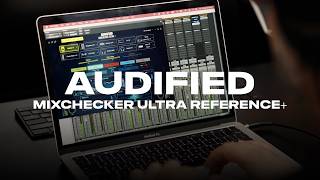 Audified: MixChecker ULTRA Reference+ | Full Demo and Review