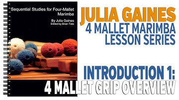 4 Mallet Marimba Series: Intro1 - Grip Overview
