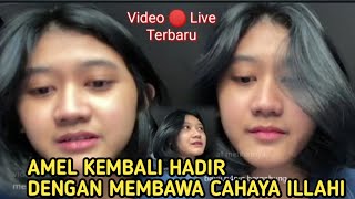 AMEL KEMBALI HADIR DENGAN MEMBAWA CAHAYA ILLAHI-VIDEO 🔴 LIVE TERBARU