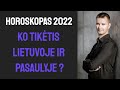 2022 HOROSKOPAS. KO TIKĖTIS LIETUVOJE IR PASAULYJE (21.12.29 įrašas)