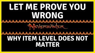 Let Me Prove You Wrong! - Why Item Level In Neverwinter Does Not Matter. 12k Run