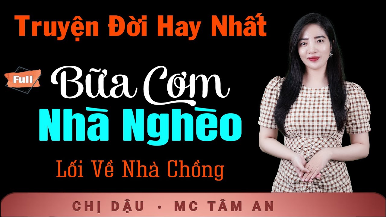 Truyện Tâm Sự Đêm Khuya - Bữa Cơm Nhà Nghèo - Nghe Tâm An kể chuyện xã hội tình nghĩa vợ chồng