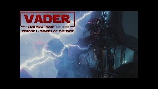 VADER EPISODE 1  SHARDS OF THE PAST   A STAR WARS THEORY FAN FILM REVIEW