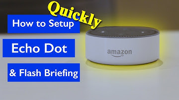 How to Setup Alexa Echo Dot | Flash Briefing Super Fast | #likeaboss