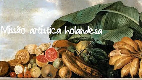 O que foi a missão artística holandesa?