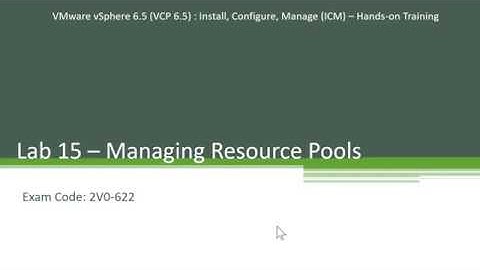 15. Managing Resource Pools - Step by Step - Hands-on Series - VCP 6.5 - Exam 2V0-622