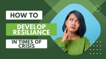 Building Resilience in the Time of Crisis: How to Bounce Back Stronger