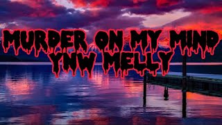 YNW Melley - Murder On My Mind (Lyrics)