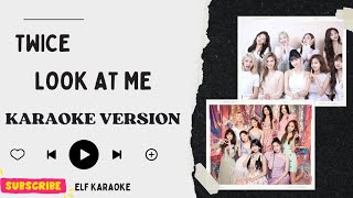 Twice - Look At Me Karaoke Version