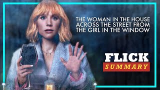 The Woman in the House Across the Street from the Girl in the Window (Recap) | Flick Summary