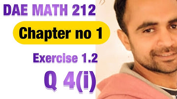 DAE MATH 212 | Chapter no 1 | Exercise 1.2 Q 4 (i)