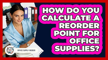 How Do You Calculate A Reorder Point For Office Supplies? - Office Supply Insider