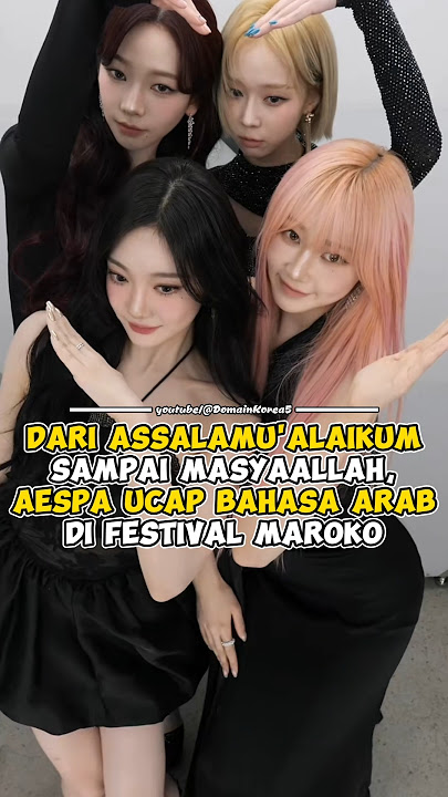 Dari Assalamu’alaikum sampai Masyaallah, Aespa Ucap Bahasa Arab di Festival Maroko #kpop #shorts