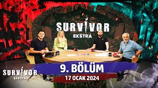Survivor Ekstra 9. Bölüm | 17 Ocak 2024 @SurvivorEkstra