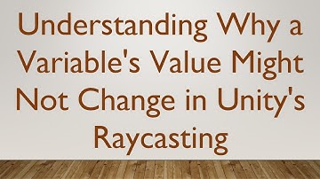 Understanding Why a Variable