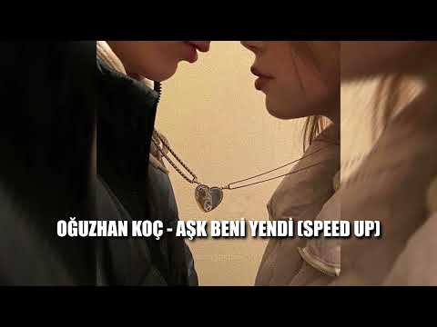 Oğuzhan Koç - Aşk Beni Yendi (Speed Up)