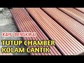 Proses Finishing Lantai Kayu Tutup Chamber Kolam Koi Decking Bengkirai Damar Laut Pool Deck