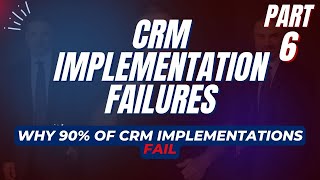 Failed CRM Reasons: Why CRM Implementations Fail - Part 6: Customization Challenges