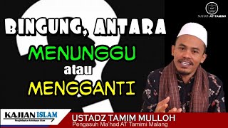 Menikahi wanita Tapi disuruh menunggu | Ustadz Tamim Mulloh