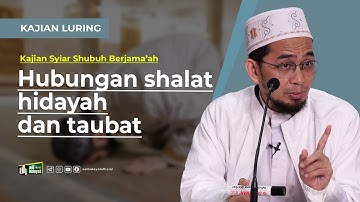 Hubungan Shalat, Hidayah dan Taubat - Ustadz Adi Hidayat