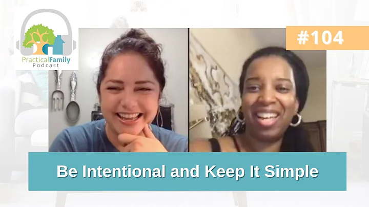Episode 104  | Be Intentional and Keep it Simple -...