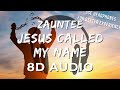 Zauntee - Jesus Called My Name [8D AUDIO & Slowed   Reverbed]